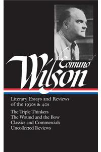 Edmund Wilson: Literary Essays and Reviews of the 1930s & 40s (LOA #177)