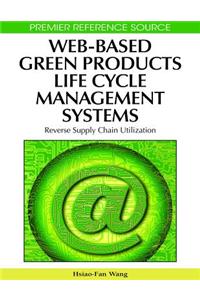 Web-Based Green Products Life Cycle Management Systems