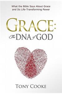 Grace: The DNA of God