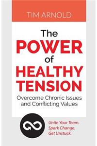 Power of Healthy Tension