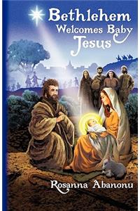 Bethlehem Welcomes Baby Jesus