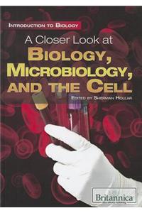 Closer Look at Biology, Microbiology, and the Cell