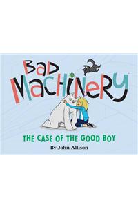 Bad Machinery Volume 2: The Case of the Good Boy