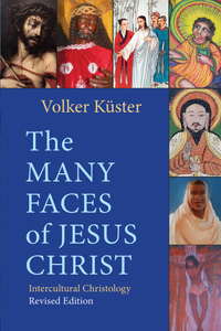 Many Faces of Jesus Christ: Intercultural Christology - Revised Edition