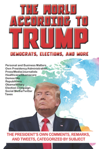 The World According to Trump: Democrats, Elections, and More