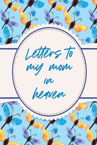 Letters To My Mom In Heaven