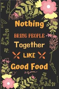 Nothing Bring People Together Like Good Food