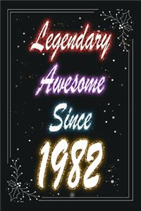 Legendary Awesome Since 1982 Notebook Birthday Gift