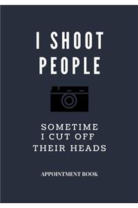 Photographer Appointment book - blue cover navy I shoot people and sometime I cut off their heads