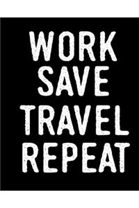 work save travel repeat