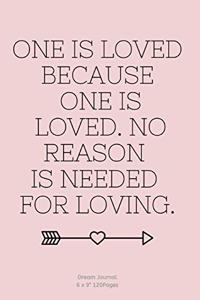 One is loved because one is loved. No reason is needed for loving.