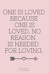 One is loved because one is loved. No reason is needed for loving.