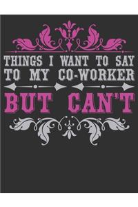 Things I Want To Say To My Coworker But Can't