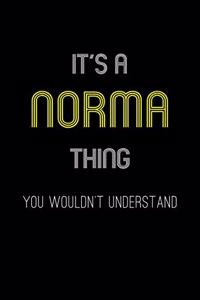 It's A Norma Thing, You Wouldn't Understand