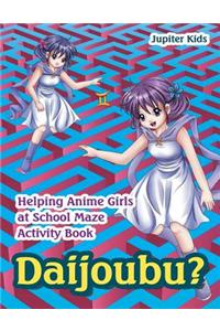Daijoubu? Helping Anime Girls at School Maze Activity Book