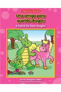 Amiga Para Querido Dragon/A Friend For Dear Dragon