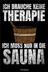Ich Brauche Keine Therapie Ich Muss Nur In Die Sauna