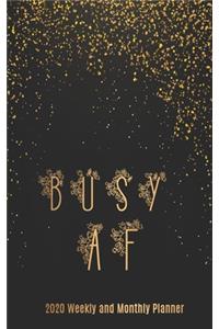 Monthly and Weekly Planner 2020 Busy AF