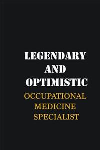 Legendary and Optimistic Occupational medicine specialist