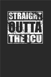 Straight Outta The ICU 120 Page Notebook Lined Journal