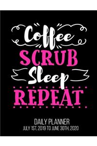 Coffee Scrub Sleep Repeat Daily Planner July 1st, 2019 To June 30th, 2020