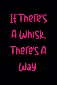 If There's A Whisk There's A Way