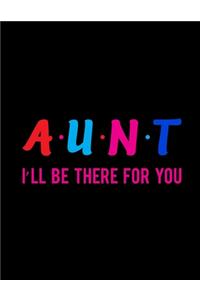 Aunt I' Ll Be There For You