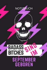 Badass Bitches Sind Im September Geboren Notizbuch