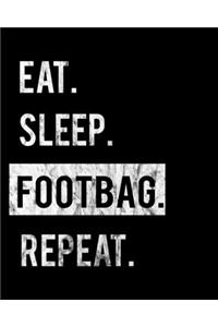 Eat Sleep Footbag Repeat