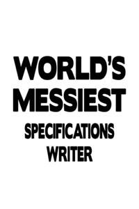 World's Messiest Specifications Writer
