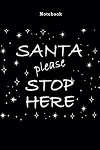 Notebook Santa Please Stop Here