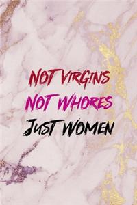 Not Virgins Not Whores Just Women