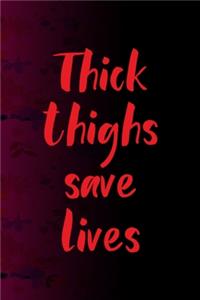 Thick Thighs Save Lives