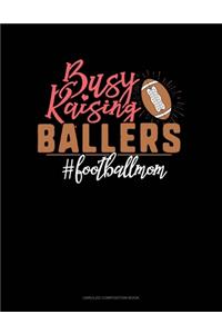 Busy Raising Ballers #Footballmom