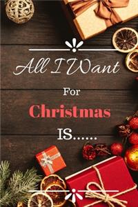All I Want For Christmas Is....