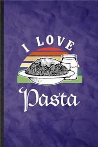 I Love Pasta