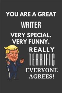 You Are A Great Writer Very Special. Very Funny. Really Terrific Everyone Agrees! Notebook