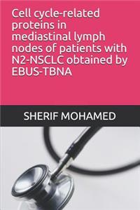 Cell Cycle-Related Proteins in Mediastinal Lymph Nodes of Patients with N2-Nsclc Obtained by Ebus-Tbna