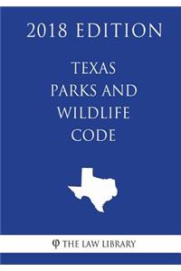 Texas Parks and Wildlife Code (2018 Edition)