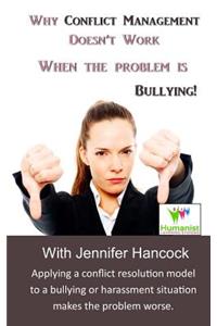 Why Conflict Management Doesn't Work When the Problem is Bullying