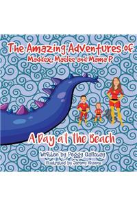 Amazing Adventures of Maddex, Maelee and Mama P