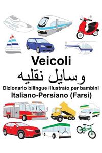 Italiano-Persiano (Farsi) Veicoli Dizionario bilingue illustrato per bambini