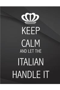 Keep Calm and let the Italian handle it.