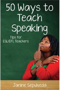 Fifty Ways to Teach Speaking