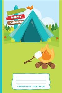 Camping Fun: Story Book: Personal Story Book for Boys, Kids, Camping Lovers - Tents, Sleeping Bags, Fire, Outdoor, Marshmallows - Diary, Write, Doodle, Notes, Sk