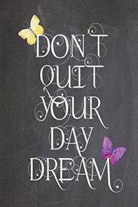 Chalkboard Journal - Don't Quit Your Daydream