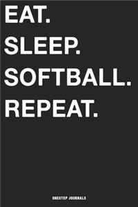 Eat Sleep Softball Repeat