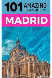 101 Amazing Things to Do in Madrid