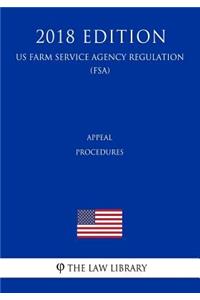 Appeal Procedures (Us Farm Service Agency Regulation) (Fsa) (2018 Edition)
