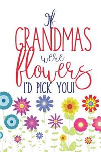 If Grandmas Were Flowers